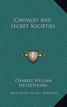 portada chivalry and secret societies (en Inglés)