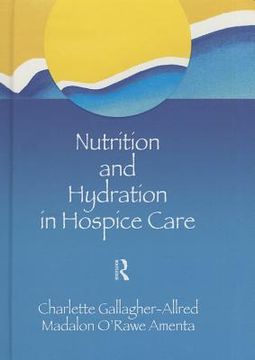portada Nutrition and Hydration in Hospice Care: Needs, Strategies, Ethics