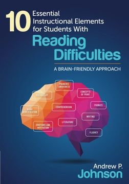 portada 10 Essential Instructional Elements for Students With Reading Difficulties: A Brain-Friendly Approach