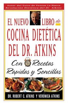 portada El Nuevo Libro de Cocina Dietetica del dr Atkins: Con Recetas Rapidas y Sencillas (in Spanish)