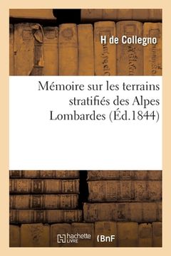 portada Mémoire Sur Les Terrains Stratifiés Des Alpes Lombardes (en Francés)