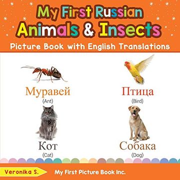 portada My First Russian Animals & Insects Picture Book With English Translations: Bilingual Early Learning & Easy Teaching Russian Books for Kids (Teach & Learn Basic Russian Words for Children) (en Inglés)