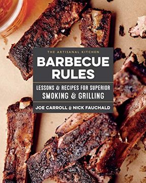portada The Artisanal Kitchen: Barbecue Rules: Lessons and Recipes for Superior Smoking and Grilling (in English)