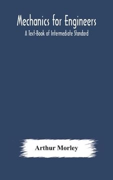 portada Mechanics for Engineers: A Text-Book of Intermediate Standard (en Inglés)