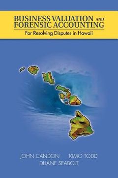 portada business valuation and forensic accounting: for resolving disputes in hawaii (en Inglés)