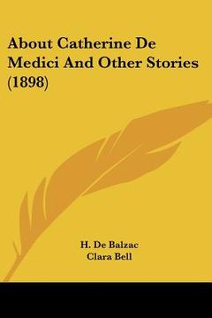 portada about catherine de medici and other stories (1898) (en Inglés)