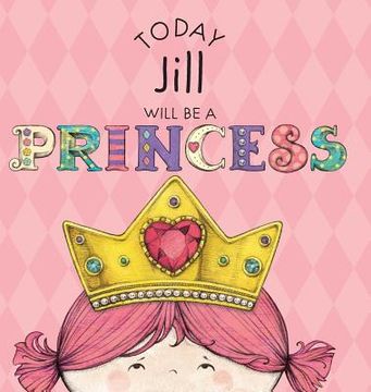 portada Today Jill Will Be a Princess (en Inglés)