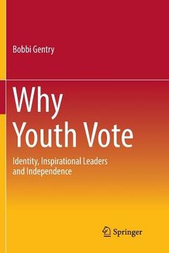 portada Why Youth Vote: Identity, Inspirational Leaders and Independence (en Inglés)