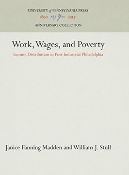 portada Work, Wages, and Poverty: Income Distribution in Post-Industrial Philadelphia 