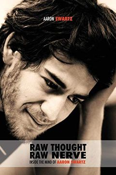 portada Raw Thought, raw Nerve: Inside the Mind of Aaron Swartz: Not-For-Profit - Revised Fourth Edition (en Inglés)