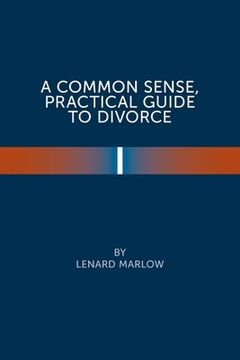 portada A Common Sense Practical Guide to Divorce (in English)