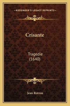 portada Crisante: Tragedie (1640) (en Francés)