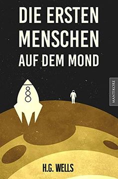 portada Die Ersten Menschen auf dem Mond: Ein Scifi Klassiker von H. G. Wells (in German)