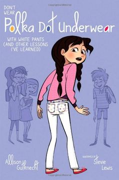 portada don't wear polka dot underwear with white pants (and other lessons i've learned) (en Inglés)
