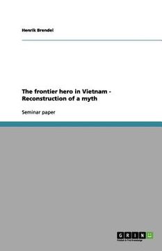 portada the frontier hero in vietnam - reconstruction of a myth (en Inglés)