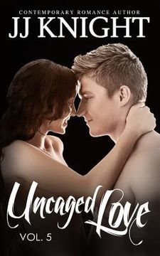 portada Uncaged Love #5: MMA New Adult Contemporary Romance