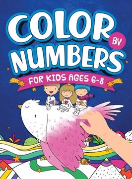 portada Color By Numbers For Kids Ages 6-8: Dinosaur, Sea Life, Unicorn, Animals, and Much More! (en Inglés)