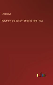 portada Reform of the Bank of England Note Issue (en Inglés)