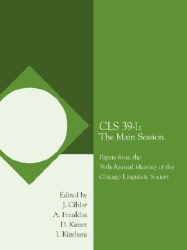 portada cls 39-1: the main session: papers from the 39th annual meeting of the chicago linguistic society (en Inglés)