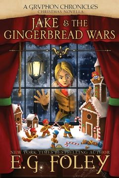 portada Jake & The Gingerbread Wars (A Gryphon Chronicles Christmas Novella) (in English)