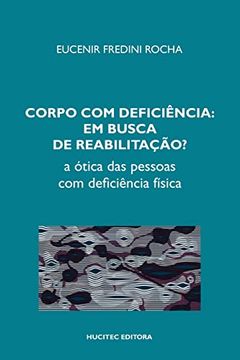 portada Corpo com DeficiãªNcia em Busca de Reabilitaã§Ã£O? A ã Tica das Pessoas com DeficiãªNcia Fãsica