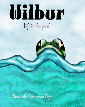 portada Wilbur Life in the pond (en Inglés)