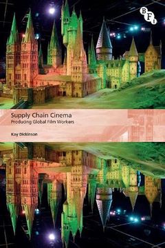 portada Supply Chain Cinema: Producing Global Film Workers (en Inglés)