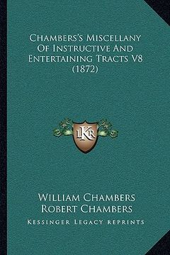 portada chambers's miscellany of instructive and entertaining tracts v8 (1872) (en Inglés)