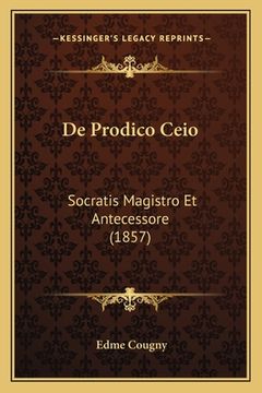 portada De Prodico Ceio: Socratis Magistro Et Antecessore (1857) (en Latin)