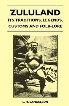 portada zululand - its traditions, legends, customs and folk-lore (en Inglés)