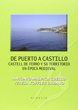 portada De Puerto a Castillo: Castell de Ferro y su Territorio en Época Medieval