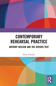 portada Contemporary Rehearsal Practice: Anthony Neilson and the Devised Text (en Inglés)
