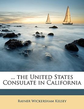 portada the united states consulate in california (en Inglés)