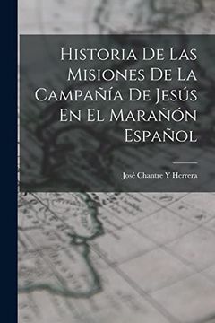 portada Historia de las Misiones de la Campañía de Jesús en el Marañón Español (in Spanish)