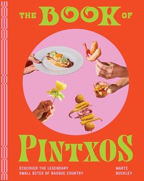 portada The Book of Pintxos: Discover the Legendary Small Bites of Basque Country (in English)