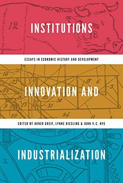 portada Institutions, Innovation, and Industrialization: Essays in Economic History and Development (en Inglés)