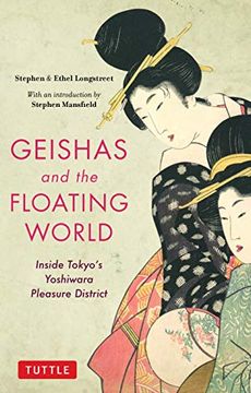 portada Geishas and the Floating World: Inside Tokyo's Yoshiwara Pleasure District (en Inglés)