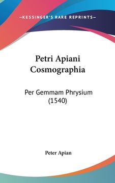 portada Petri Apiani Cosmographia: Per Gemmam Phrysium (1540) (en Latin)