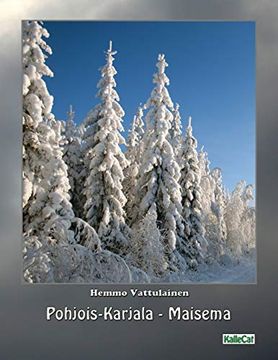 portada Pohjois-Karjala - Maisema: Valokuvakirja (en Finlandés)