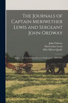 portada The Journals of Captain Meriwether Lewis and Sergeant John Ordway [electronic Resource]: Kept on the Expedition of Western Exploration, 1803-1806 (en Inglés)
