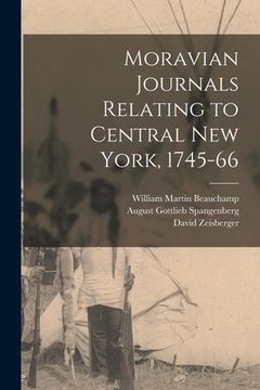 portada Moravian Journals Relating to Central New York, 1745-66 (en Inglés)