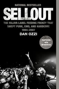 portada Sellout: The Major-Label Feeding Frenzy That Swept Punk, Emo, and Hardcore (1994-2007) (in English)