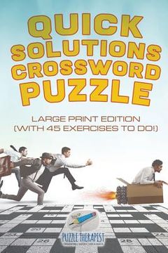 portada Quick Solutions Crossword Puzzle Large Print Edition (with 45 exercises to do!) (en Inglés)