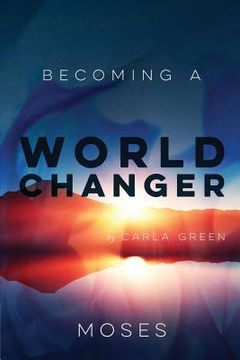 portada Becoming a World Changer: Moses (en Inglés)