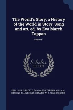 portada The World's Story; a History of the World in Story, Song and art, ed. by Eva March Tappan; Volume 1 (in English)