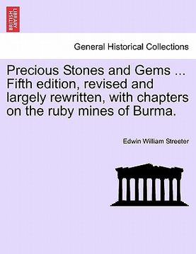 portada precious stones and gems ... fifth edition, revised and largely rewritten, with chapters on the ruby mines of burma. (en Inglés)
