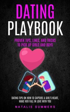 portada Dating Playbook: Proven Tips, Lines, And Tricks To Pick Up Girls and boys (Dating Tips On How To Capture A Girl's Heart, Make Her Fall (en Inglés)