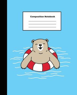 portada Composition Notebook: Smiling Brown Bear in Blue Swimming Pool Wide Ruled Note (in English)