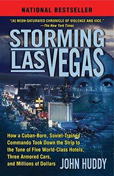 portada Storming las Vegas: How a Cuban-Born, Soviet-Trained Commando Took Down the Strip to the Tune of Five World-Class Hotels, Three Armored ca (in English)