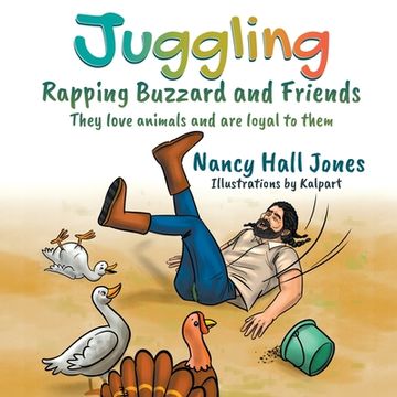 portada Juggling, Rapping Buzzard and Friends: They love animals and are loyal to them (en Inglés)